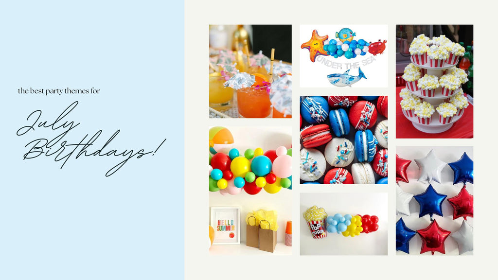 Celebrate in Style: The Best Party Themes for July Birthdays