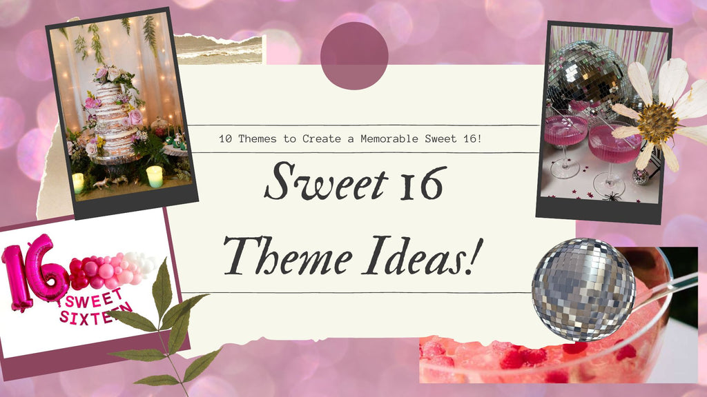 10 Themes for a Memorable Sweet 16 Party