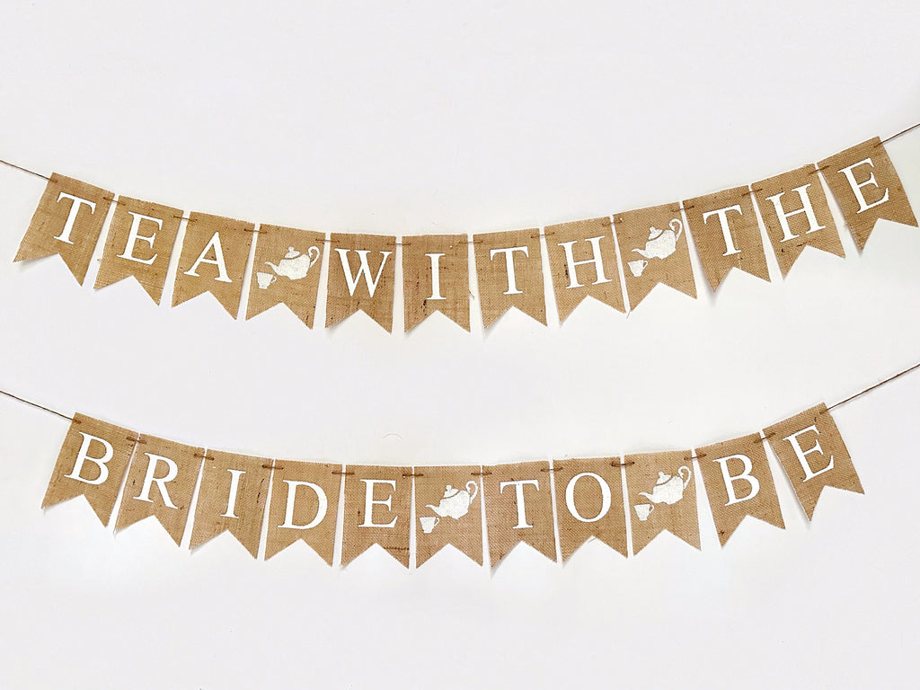 Tea with the Bride to Be Banner for Bridal Shower or Bachelorette Party Decorations, Tea Party Bridal Decorations, B1205