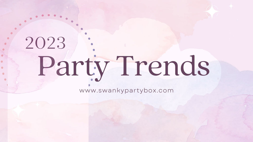 Party Trends to Take into 2023!