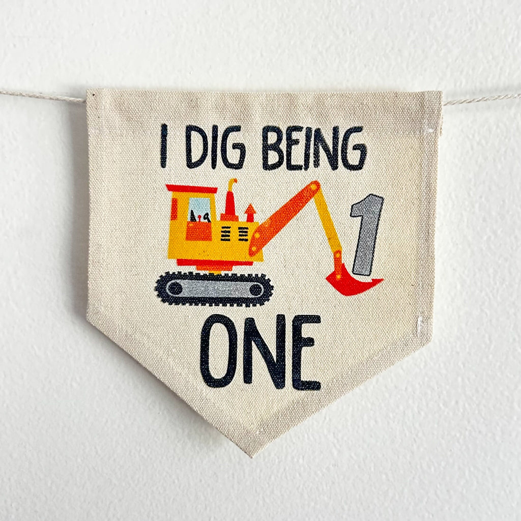 I Dig Being One Construction First Birthday Banner