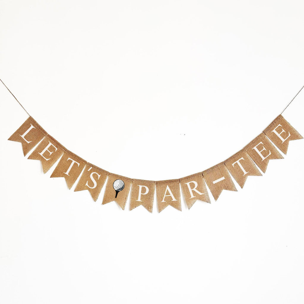 Golf Birthday | Let’s Par-tee Banner | Birthday Decorations | Golf Theme Party | Retirement Decorations | Burlap Banner | Sports Theme Party