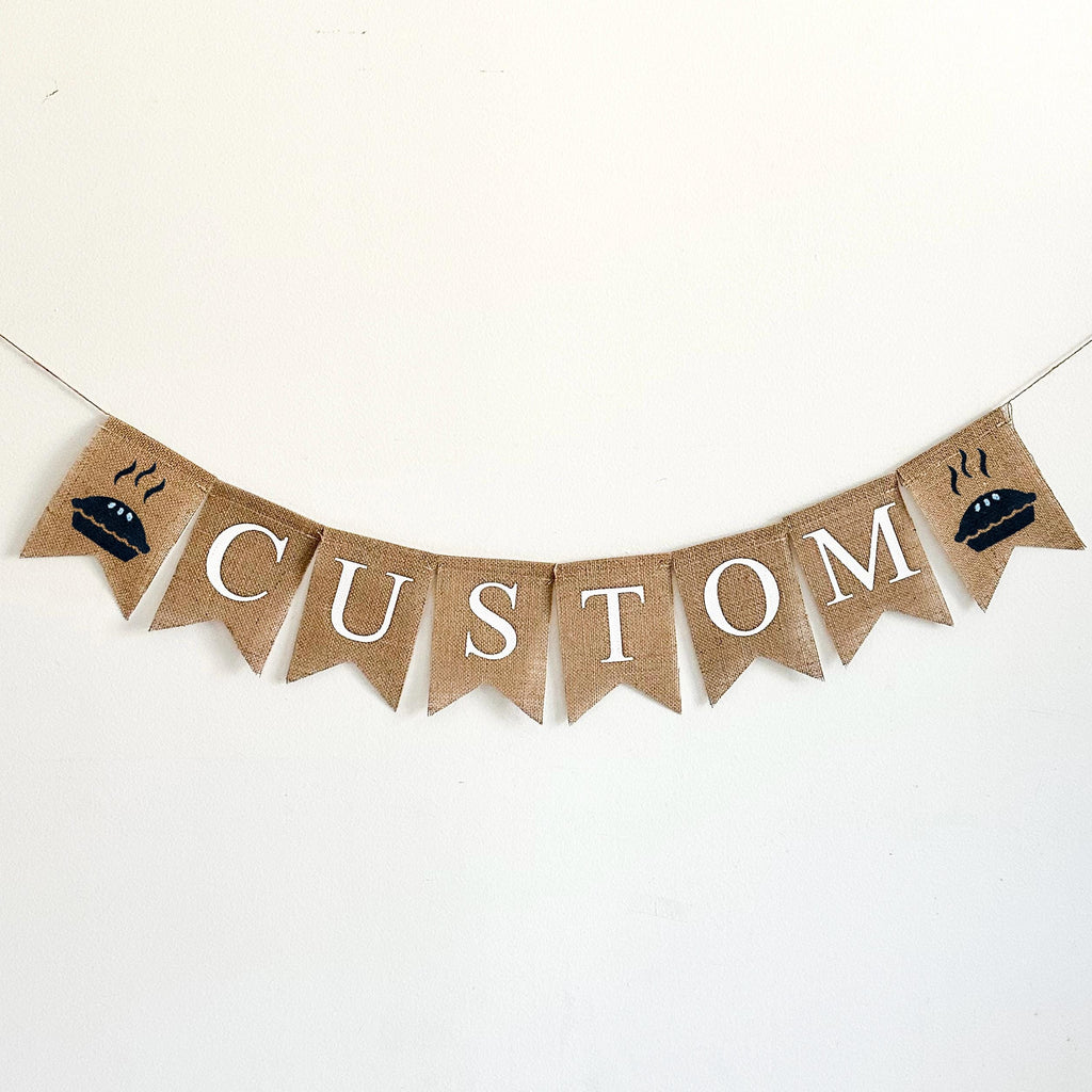 Personalized Banner | Pie Party | Dessert Table Decorations | Fall Decorations | Thanksgiving Banner | Fall Baby Shower | Customized Banner