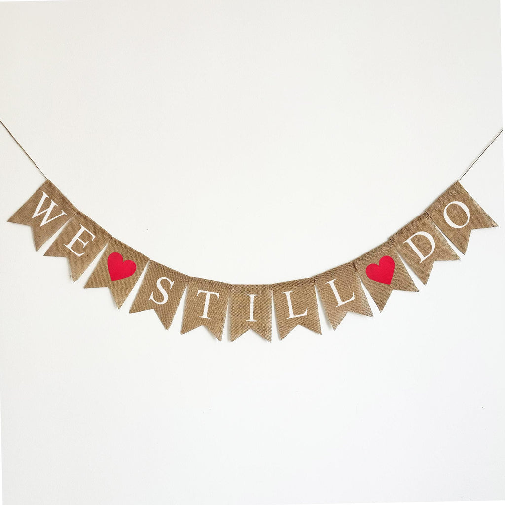 Vow Renewal | We Still Do Sign | Anniversary Decorations | Anniversary Party Decorations | Anniversary Banner