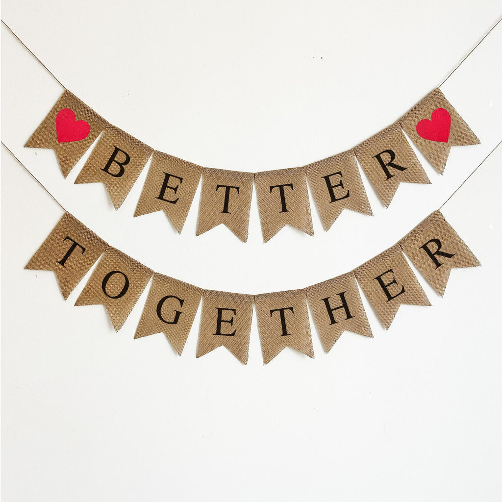 Better Together, Wedding Banner, Engagement Party Decorations, Save the Date Banner, Valentine's Day Decorations, Anniversary Party