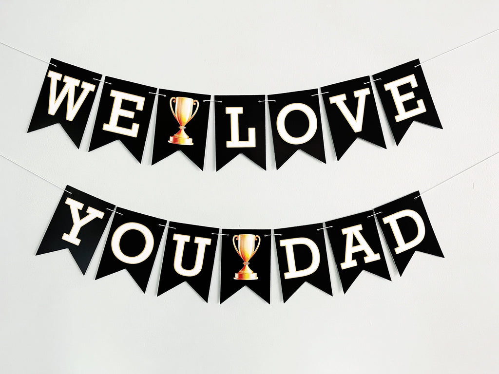 We Love You Dad Banner | Father's Day Card Stock Banner | Happy Father's Day Trophy Banner | P308