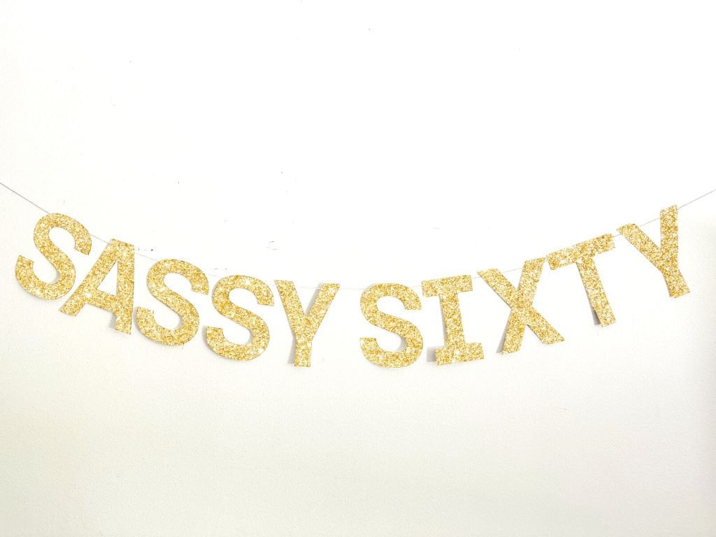 Sassy Sixty Glitter Banner, Gold Glitter 60th Birthday Sign, Gold Letter Garland, Sassy Sixty Photo Prop, 50th Birthday Banner, LB040